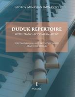 Duduk Repertoire With Piano Accompaniment: For Traditional and Extended Range Armenian Duduk 1725904691 Book Cover