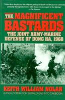 The Magnificent Bastards: The Joint Army-Marine Defense of Dong Ha, 1968