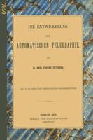 Die Entwickelung Der Automatischen Telegraphie 364290596X Book Cover