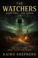The Armor: You Can't Fight What You Refuse to See (The Watchers) B0GW887Q5Y Book Cover
