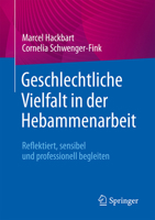 Geschlechtliche Vielfalt in der Hebammenarbeit: Reflektiert, sensibel und professionell begleiten (German Edition) 3662736012 Book Cover