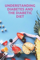 UNDERSTANDING DIABETES AND THE DIABETIC DIET: Glycemic Index null Book Cover