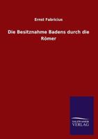 Die Besitznahme Badens Durch Die Romer 3846032891 Book Cover