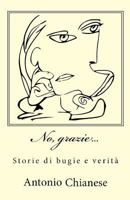 No, grazie...: Storie di bugie e verità 150764485X Book Cover