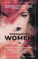 Powerhouse Women: Survivor to Thriver 1913206572 Book Cover