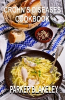 Crohn's Diseases Cookbook: 50+ Autoimmune Protocol Healthy Recipes to Relieve Ulcerative Colitis and Crohn's Diseases B0CTPSHRDC Book Cover