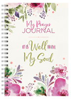 My Prayer Journal: It Is Well with My Soul 1643529722 Book Cover