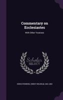 Commentary On Ecclesiastes: With Other Treatises 1018745718 Book Cover