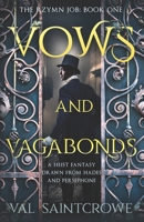 Vows and Vagabonds: a heist fantasy drawn from Hades and Persephone B0976713T2 Book Cover