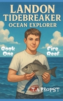 Landon Tidebreaker: Ocean Explorer (Fire Reef) B0G4GB2ZJ6 Book Cover