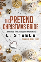 The Pretend Christmas Bride: Marriage of Convenience Christmas Romance (Morally Grey Billionaires) 1738512703 Book Cover