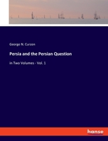 Persia and the Persian Question: in Two Volumes - Vol. 1 3348019915 Book Cover