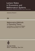 Mathematical Methods in Queueing Theory: Proceedings of a Conference at Western Michigan University, May 10 12, 1973 3540067639 Book Cover