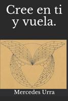 Cree en ti y vuela. 1099765463 Book Cover