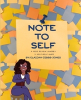 Note to Self: A Peer Review Journey & Self-Help Guide B0FCWGLPWZ Book Cover