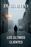 LOS ÚLTIMOS CLIENTES (Spanish Edition) B0GHN361LQ Book Cover