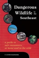 Dangerous Wildlife in the Southeast: A Guide to Safe Encounters At Home and in the Wild 0897323351 Book Cover