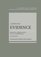 Learning Evidence: From the Federal Rules to the Courtroom, 3d 1634606469 Book Cover
