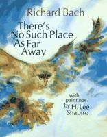 There's No Such Place As Far Away 0385302118 Book Cover