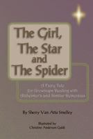 The Girl, the Star and the Spider: A Fairy Tale for Grownups Dealing with Alzheimer's and Similar Dementias 1451504284 Book Cover