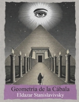 Geometría de la Cábala: Las Sefirót, el Tarot, la Astrología y la Geometría Sagrada (Spanish Edition) B0FHWFYLCB Book Cover