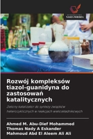 Rozwój kompleksów tiazol-guanidyna do zastosowan katalitycznych (Polish Edition) 6208378230 Book Cover