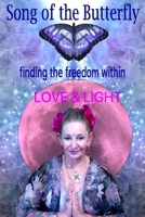 SONG OF BUTTERFLY: FINDING FREEDOM THROUGH DIRECTIONS OF A KUNDALINI SHAKTIPAT MASTER B0G3P7WLYX Book Cover