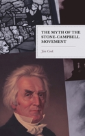 The Myth of the Stone-Campbell Movement 1498595618 Book Cover