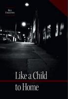 Like a Child to Home 1460219287 Book Cover