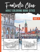Fantastic Cities - Adult coloring book cities - Vol 3: 25 beautiful places to travel : Venice, Amsterdam, Helsinki, Moscow, Saint Petersburg B09483MBBF Book Cover