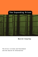 The expanding prison: The crisis in crime and punishment and the search for alternatives 0829813330 Book Cover
