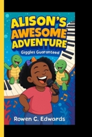 ALISON'S AWESOME ADVENTURES: Giggles Guaranteed B0FQ2W9QJW Book Cover