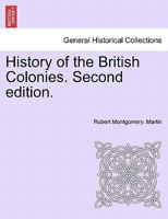 History of the British Colonies. Second edition. 1241545820 Book Cover