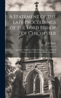 A Statement of the Late Proceedings of the Lord Bishop of Chichester: Against the Warden of Sackville College, East Grinsted Volume Talbot Collection of British Pamphlets 1020027584 Book Cover