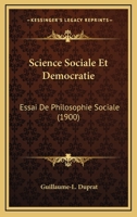 Science Sociale Et Democratie; Essai De Philosophie Sociale 1165794705 Book Cover