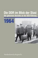 Die Ddr Im Blick Der Stasi 1964: Die Geheimen Berichte an Die Sed-Fuhrung 3525375085 Book Cover