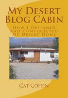 My Desert Blog Cabin 0989939073 Book Cover