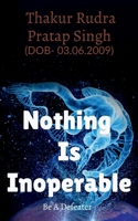 Nothing Is Inoperable: Be_A_Defeater B09RWYZQWC Book Cover