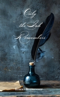 Only the Ink Remembers B0G3L1RBCW Book Cover