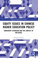 Equity Issues in Chinese Higher Education Policy : A Case Study of the Enrollment Expansion Policy 1032358351 Book Cover