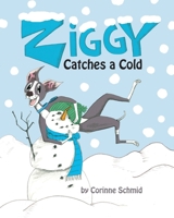 Ziggy the Iggy: Ziggy Catches a Cold 0994730616 Book Cover