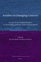 Parables in Changing Contexts : Essays on the Study of Parables in Christianity, Judaism, Islam, and Buddhism 900441696X Book Cover