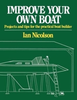 Improve Your Own Boat: Projects and Tips for the Practical Boat Builder 0393033104 Book Cover