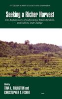 Seeking a Richer Harvest: The Archaeology of Subsistence Intensification, Innovation, and Change (Studies in Human Ecology and Adaptation) 0387327614 Book Cover