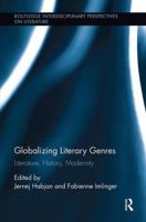 Globalizing Literary Genres: Literature, History, Modernity 1138547662 Book Cover