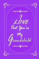 I Love That You Are My Grandchild 2020 Planner Weekly and Monthly: Jan 1, 2020 to Dec 31, 2020/ Weekly & Monthly Planner + Calendar Views: (Gift Book for Grandchild as an Agenda & Planner) 1676743634 Book Cover