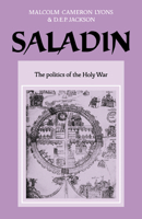 Saladin : The Politics of the Holy War 0521585627 Book Cover