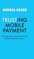 Trusting Mobile Payment 374393423X Book Cover