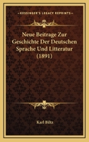Neue Beitrage Zur Geschichte Der Deutschen Sprache Und Litteratur (1891) 1160200963 Book Cover