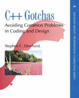 C++ Gotchas: Avoiding Common Problems in Coding and Design 0321125185 Book Cover